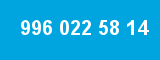 996 022 58 14